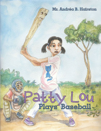 Omslagafbeelding: Patty Lou Plays Baseball 9781973664680