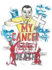 Cover image: My Cancer Life! Not Death 9781973665335