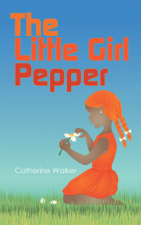 Imagen de portada: The Little Girl Pepper 9781973665427