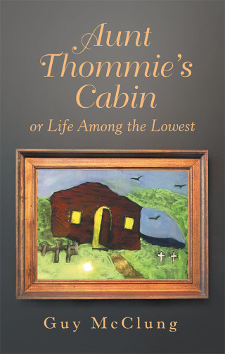 Imagen de portada: Aunt Thommie's Cabin 9781973666837