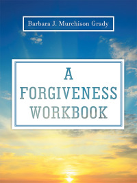Cover image: A Forgiveness Workbook 9781973668008