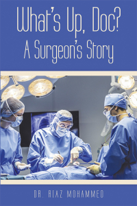 Cover image: What’s Up, Doc? a Surgeon’s Story 9781973668800