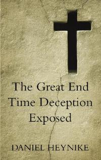 Imagen de portada: The Great End Time Deception Exposed 9781973670377