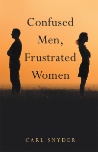 Cover image: Confused Men, Frustrated Women 9781973670728