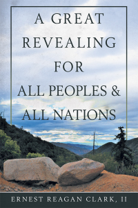 表紙画像: A Great Revealing for All Peoples & All Nations 9781973671978