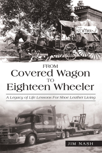 表紙画像: From Covered Wagon to Eighteen Wheeler 9781973672708