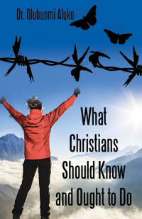 Cover image: What Christians Should Know and Ought to Do 9781973673125
