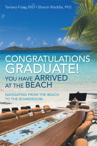 Cover image: Congratulations Graduate! You Have Arrived at the Beach 9781973675129