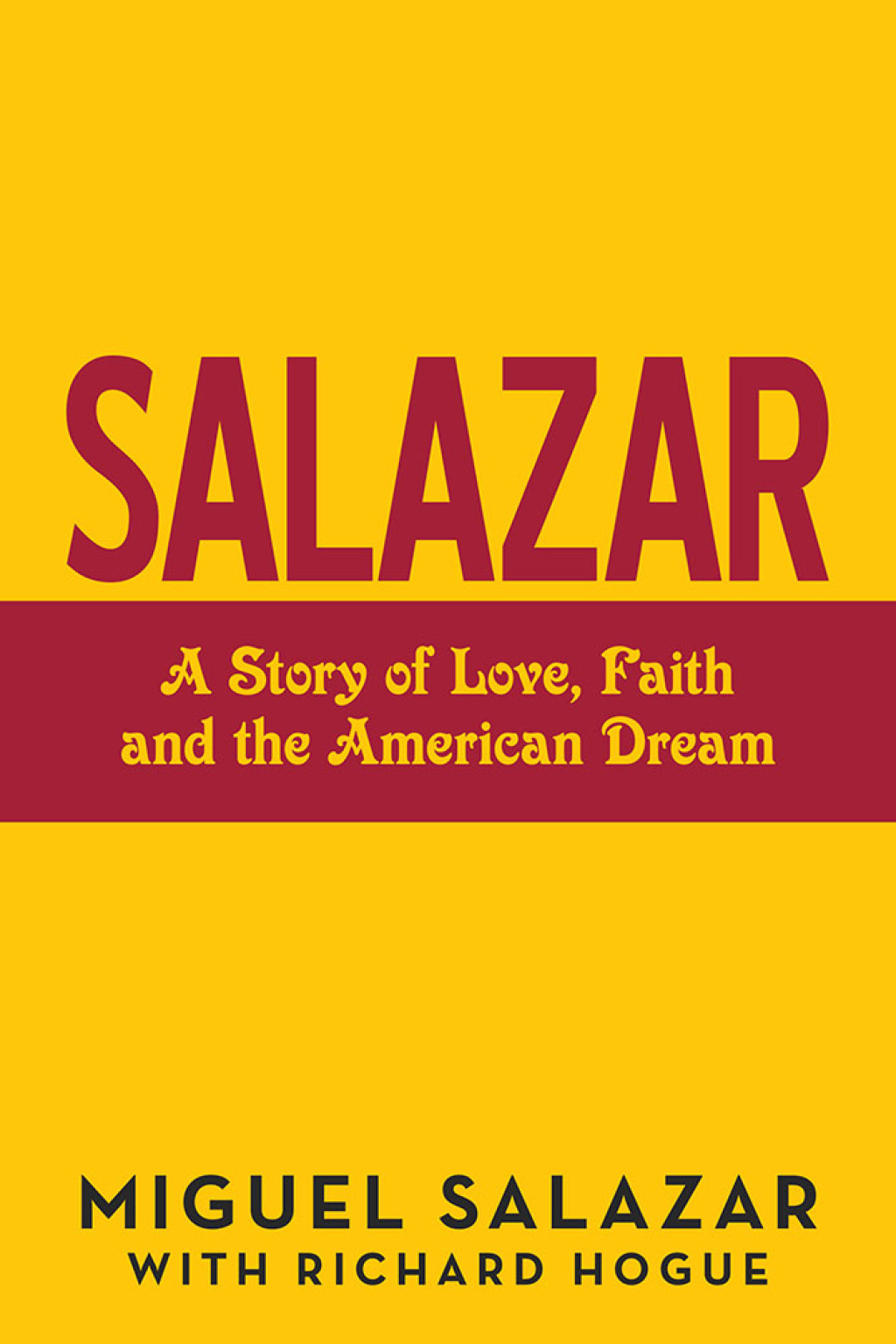 Salazar A Story of Love, Faith and the American Dream