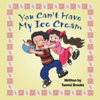 Imagen de portada: You Can't Have My Ice Cream 9781973676225