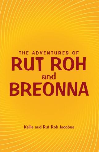 Cover image: The Adventures of Rut Roh and Breonna 9781973676263