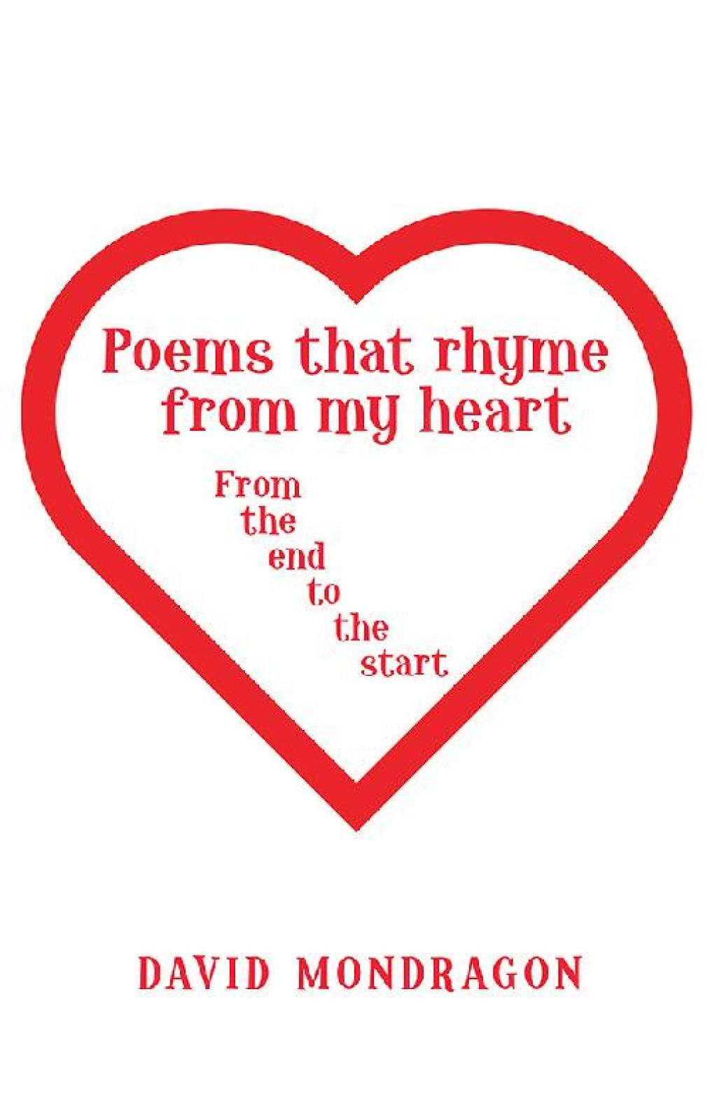 Poems That Rhyme from My Heart From the End to the Start