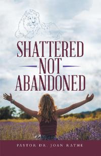 Cover image: Shattered Not Abandoned 9781973679028
