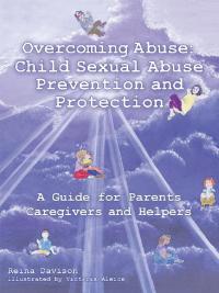 Cover image: Overcoming Abuse: Child Sexual Abuse Prevention and Protection 9781973680208