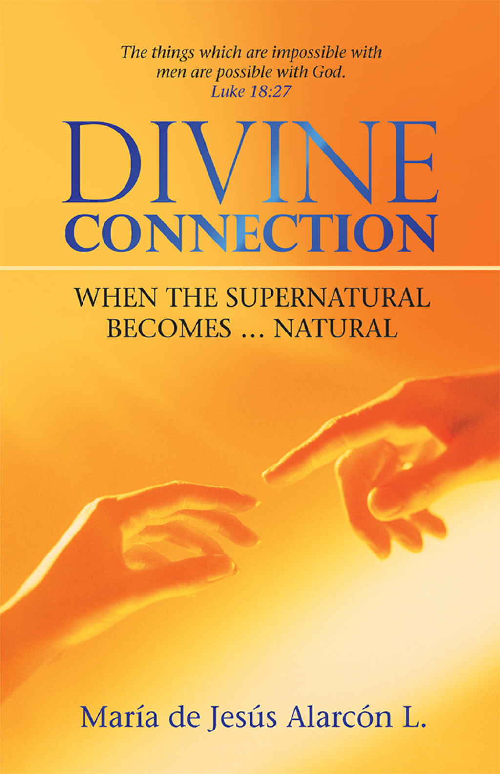 Divine Connection When the Supernatural Becomes … Natural