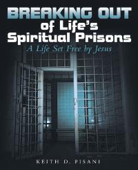 Cover image: Breaking out of Life’s Spiritual Prisons 9781973681137