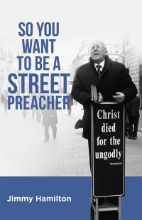Cover image: So You Want to Be a Street Preacher 9781973681748