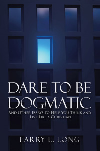 Imagen de portada: Dare to Be Dogmatic 9781973682233