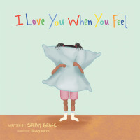 Cover image: I Love You When You Feel 9781973683230
