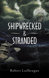 Omslagafbeelding: Shipwrecked & Stranded 9781973683407