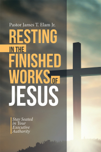 Cover image: Resting in the Finished Works of Jesus 9781973686330