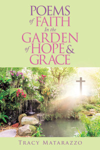 Imagen de portada: Poems of Faith in the Garden of Hope & Grace 9781973687535