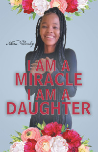 Omslagafbeelding: I Am a Miracle  I Am a Daughter 9781973688051