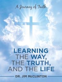 Imagen de portada: Learning the Way, the Truth, and the Life 9781973688853