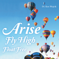 Cover image: Arise Fly High Float Free 9781973689300