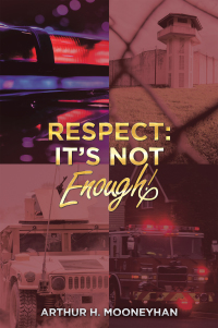 Imagen de portada: Respect: It’s Not Enough! 9781973690863
