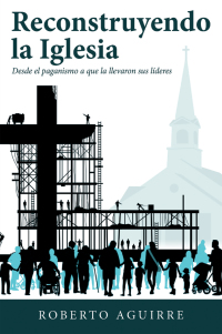 Imagen de portada: Reconstruyendo La Iglesia 9781973691822