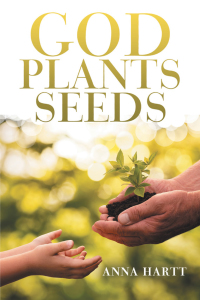 Cover image: God Plants Seeds 9781973691839