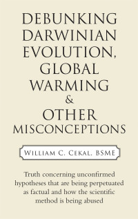 Omslagafbeelding: Debunking Darwinian Evolution, Global Warming & Other Misconceptions 9781973692652