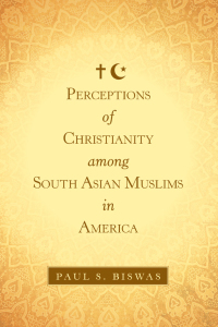 Imagen de portada: Perceptions of Christianity Among South Asian Muslims in America 9781973693215