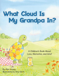 Cover image: What Cloud Is My Grandpa In? 9781973693734