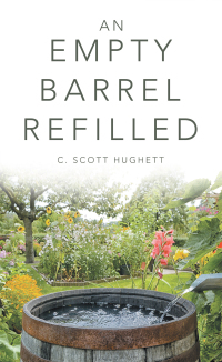 Cover image: An Empty Barrel Refilled 9781973693871
