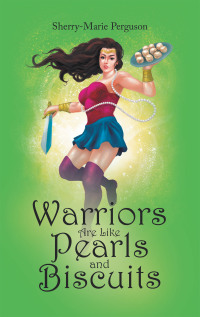 Imagen de portada: Warriors  Are Like  Pearls and Biscuits 9781973694656