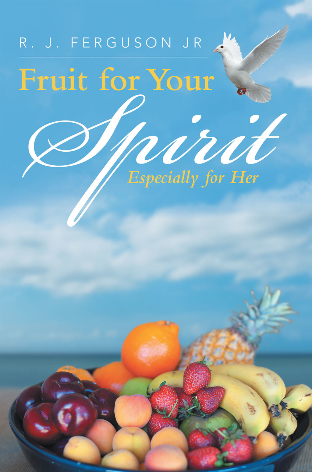 Fruit for Your Spirit Especially for Her