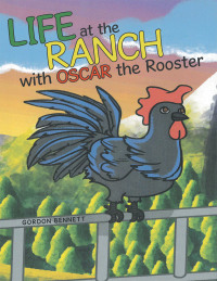 Cover image: Life at the Ranch 	 with Oscar the Rooster 9781973697367