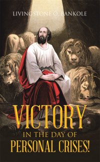 Cover image: Victory in the Day of Personal Crises! 9781973697619