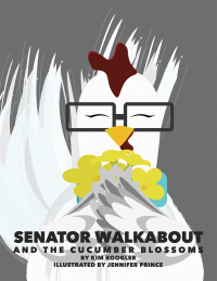 Cover image: Senator Walkabout and the Cucumber Blossoms 9781973698302