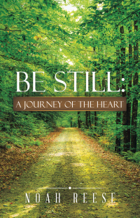 Omslagafbeelding: Be Still: A Journey of the Heart 9781973698579