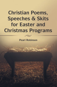 Cover image: Christian Poems, Speeches & Skits for Easter and Christmas Programs 9781973699422