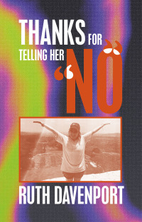 Cover image: Thanks For Telling Her “No” 9781973699958