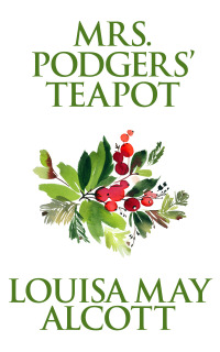 Cover image: Mrs. Podgers' Teapot