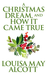 表紙画像: A Christmas Dream, and How It Came True 9781974916429