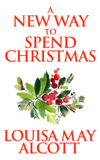 Cover image: A New Way to Spend Christmas 9781974916603