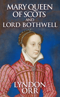 Omslagafbeelding: Mary Queen of Scots and Lord Bothwell