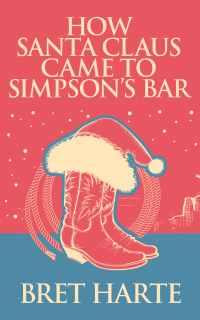 Cover image: How Santa Claus Came to Simpson's Bar 9781410100757