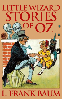 Cover image: Little Wizard Stories of Oz 9781520812281